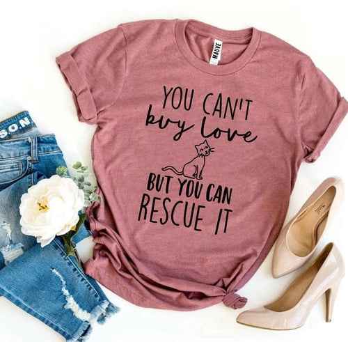 You Can't Buy Love But You Can Rescue It slogan t-shirt — additional view 5
