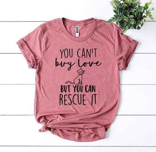You Can't Buy Love But You Can Rescue It slogan t-shirt — additional view 4