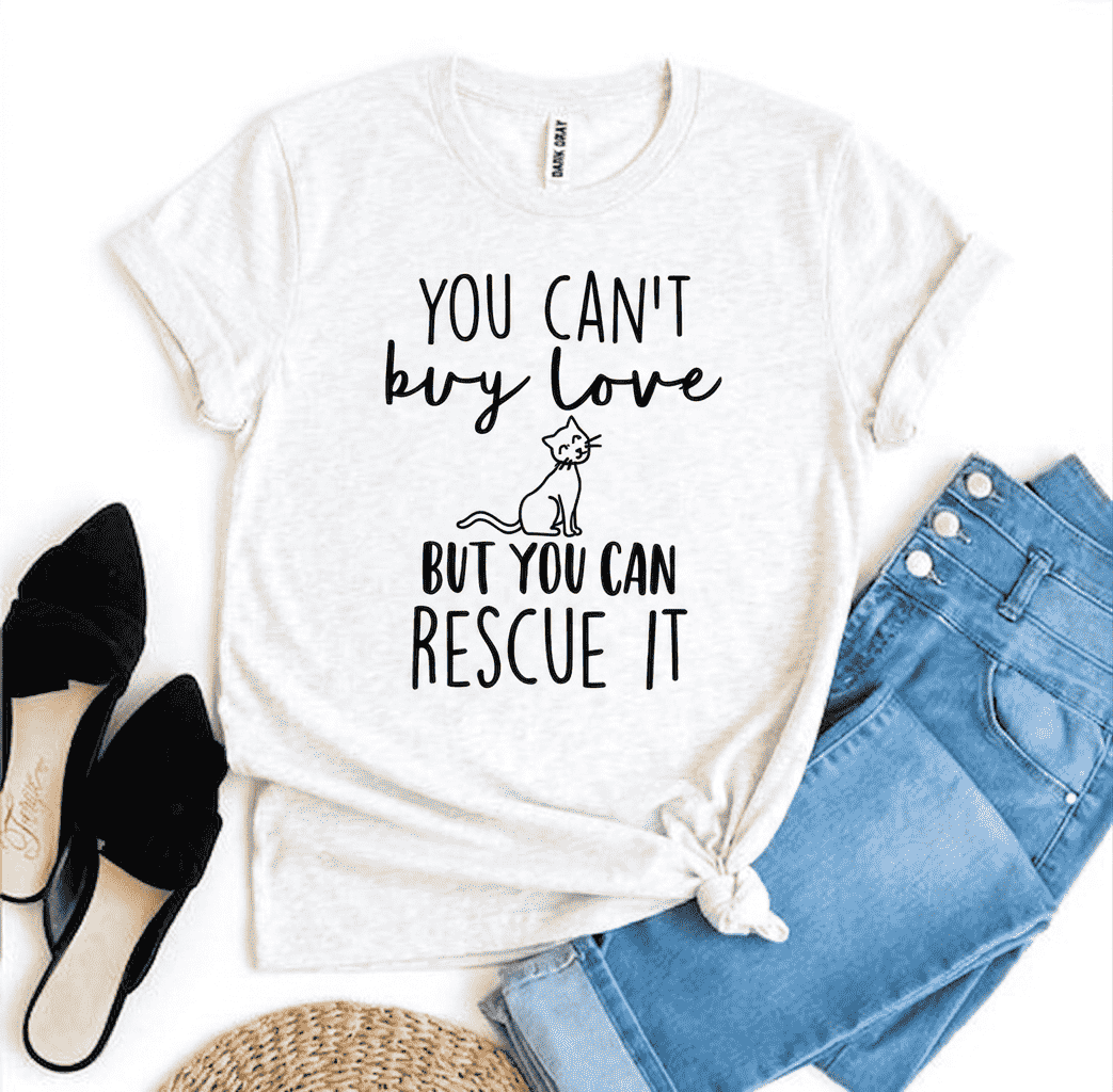 You Can’t Buy Love But You Can Rescue It T-shirt, product view 10
